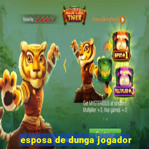 esposa de dunga jogador